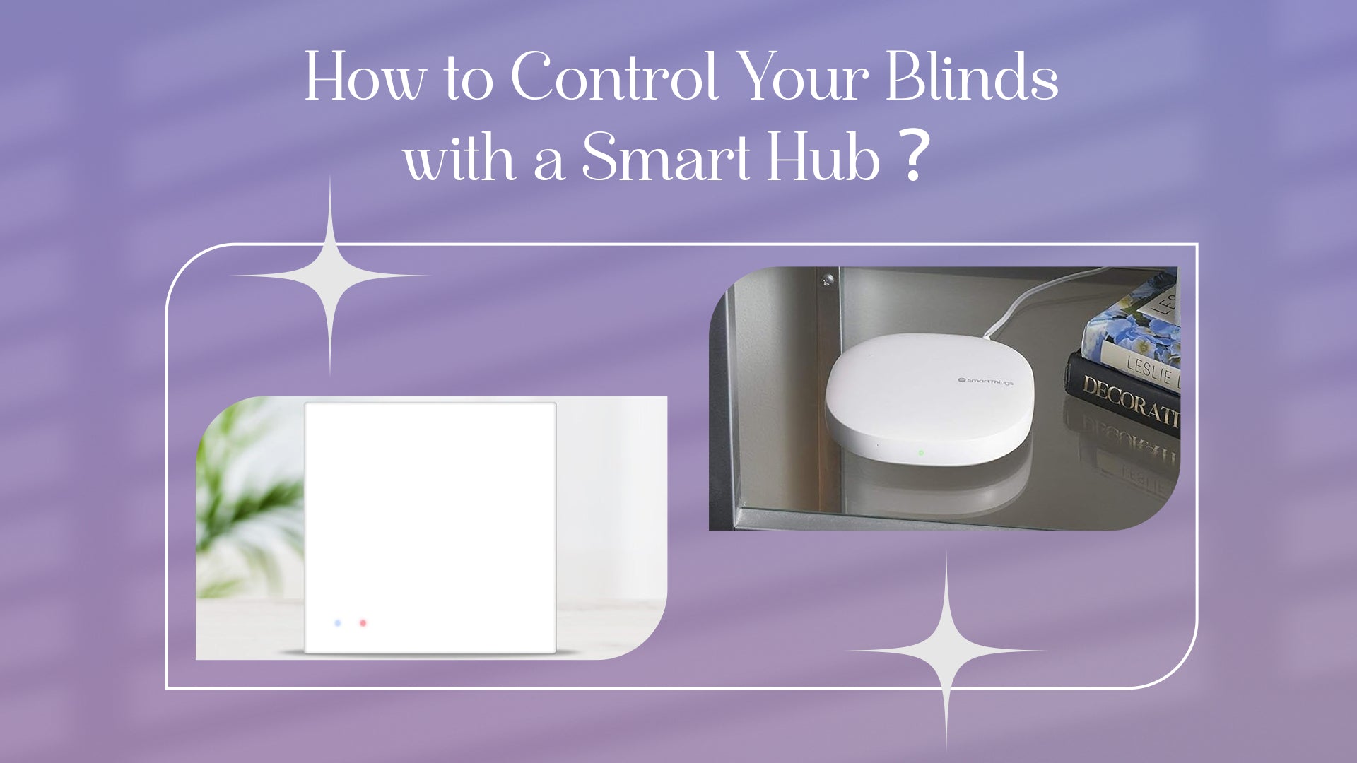 How to Control Your Blinds with a Smart Hub