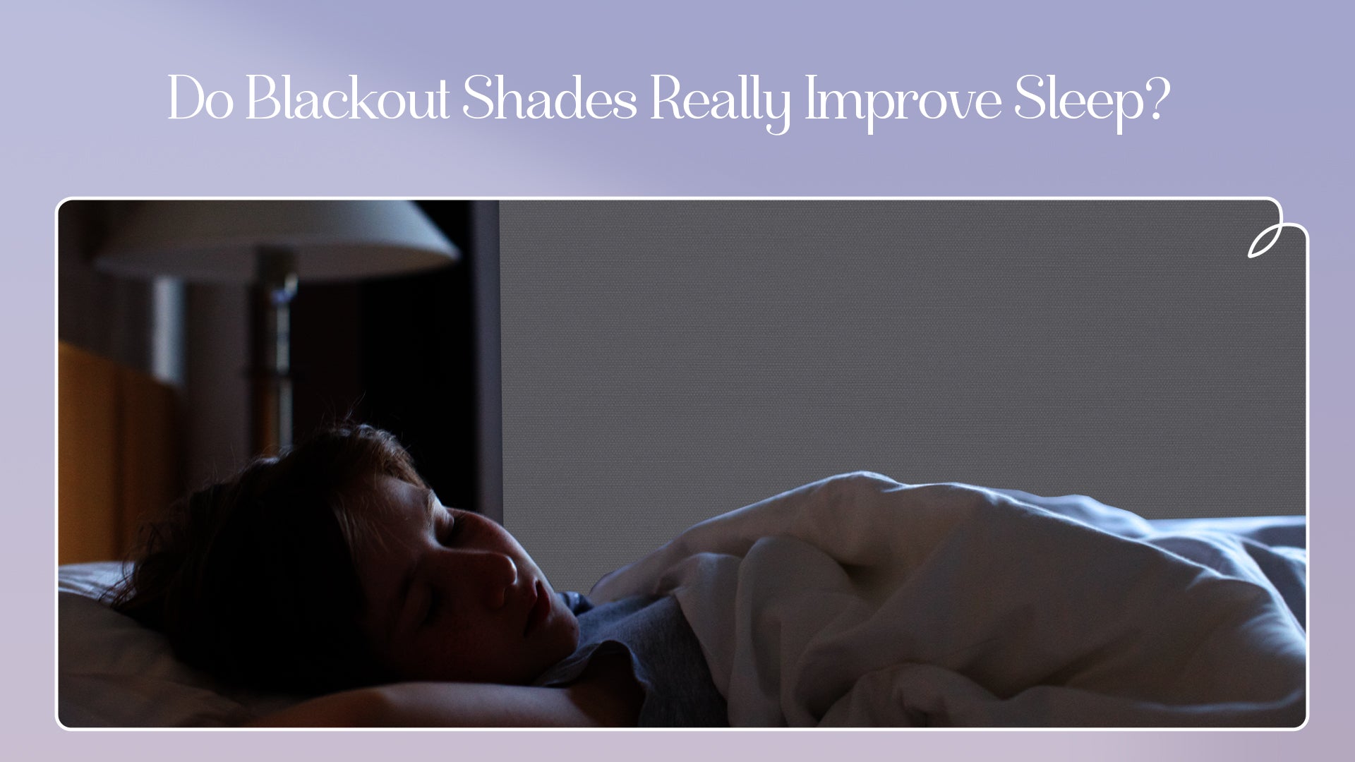 Do Blackout Shades Really Improve Sleep?