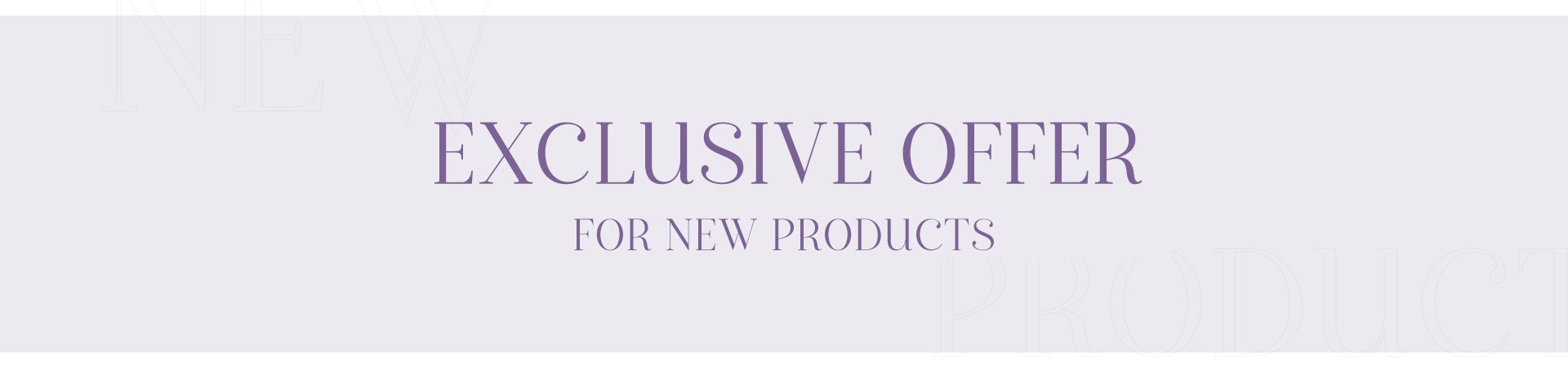 Text 'Exclusive Offer for New Products' on a light purple background
