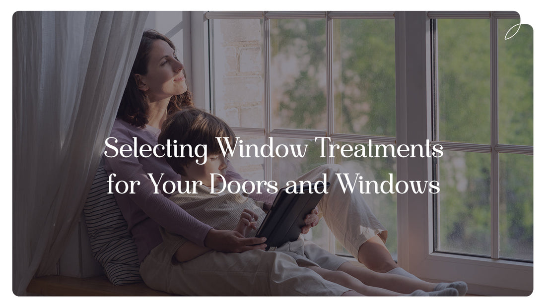 Selecting Window Treatments for Your Doors and Windows