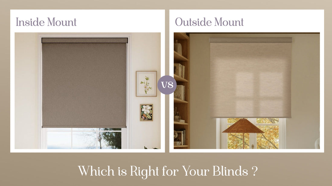 Inside Mount vs. Outside Mount: Which is Right for Your Blinds？