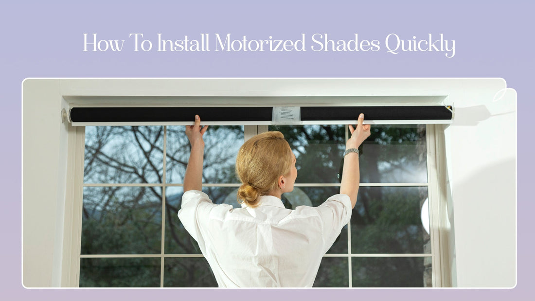 How To Install Motorized Shades Quickly