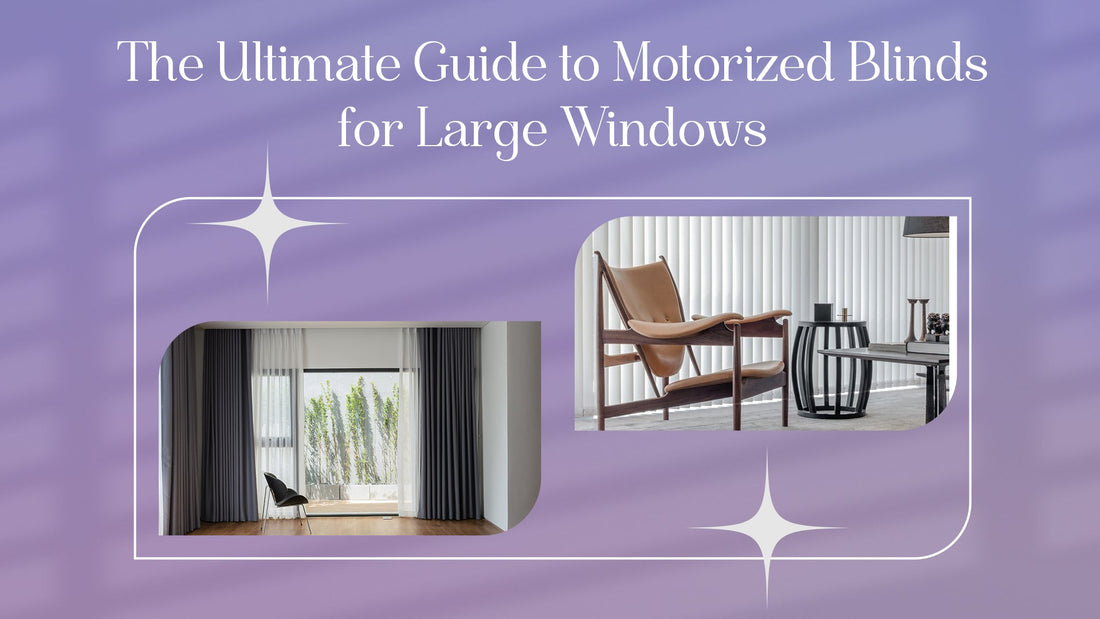 The Ultimate Guide to Motorized Blinds for Large Windows