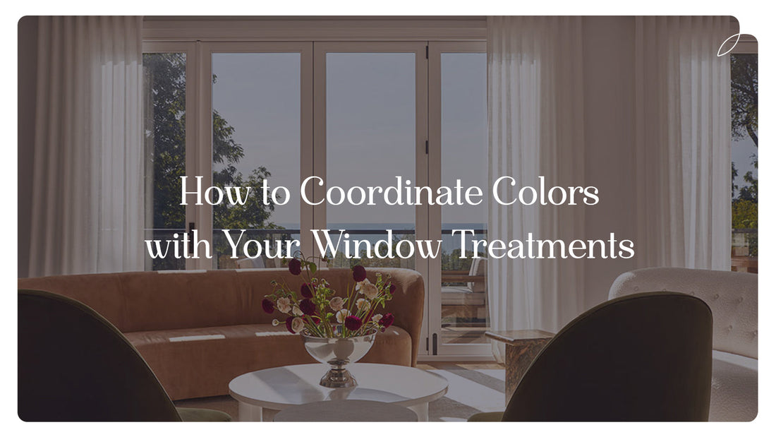 How to Coordinate Colors with Your Window Treatments
