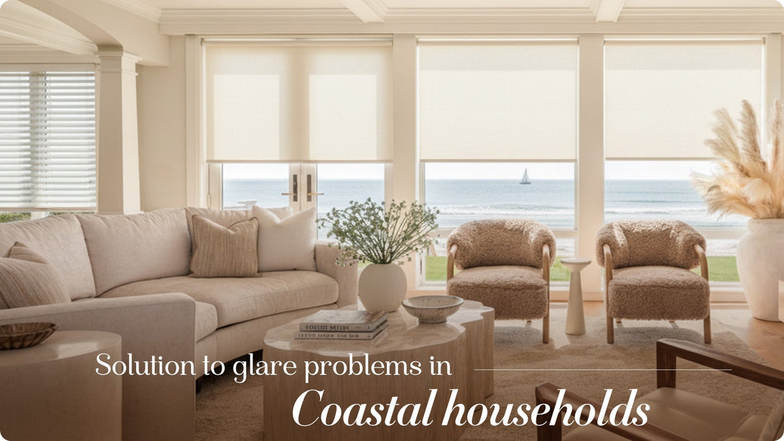 Solution To Glare Problems In Coastal Households